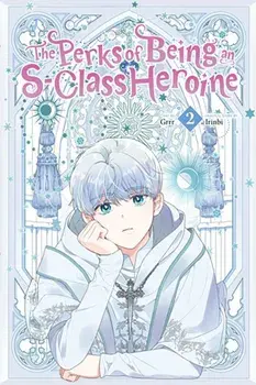 The Perks of Being an S-Class Heroine, Vol. 2, Paperback/Irinbi Irinbi
