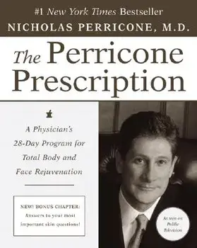 The Perricone Prescription: A Physician's 28-Day Program for Total Body and Face Rejuvenation, Paperback/Nicholas Perricone