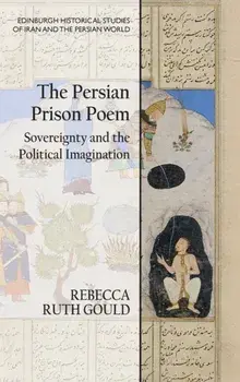 The Persian Prison Poem, Hardback/Rebecca Ruth Gould