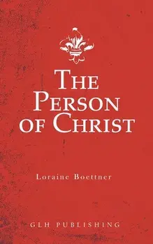 The Person of Christ, Paperback/Boettner Loraine