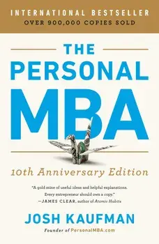 The Personal MBA 10th Anniversary Edition, Paperback/Josh Kaufman