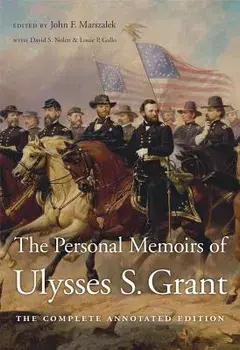 The Personal Memoirs of Ulysses S. Grant: The Complete Annotated Edition, Paperback/Ulysses S. Grant