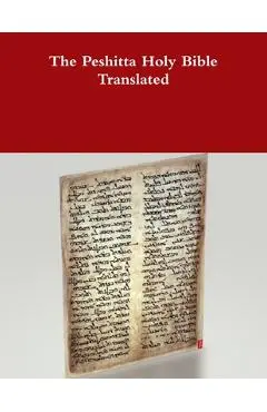 The Peshitta Holy Bible Translated - David Bauscher