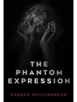 The Phantom Expression, Paperback/Darren Hollinshead