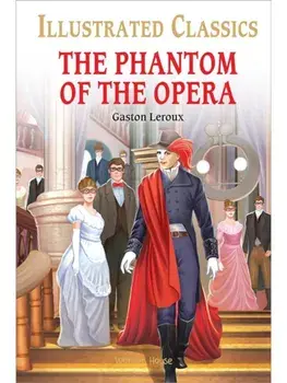 The Phantom of the Opera for Kids : Illustrated Children Classic. English Novel With Review Questions, Hardback/***