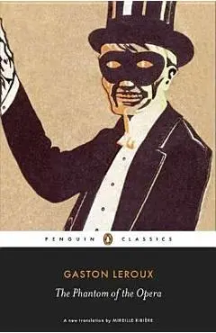 The Phantom of the Opera - Gaston Leroux