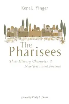 The Pharisees, Paperback/Kent L. Yinger