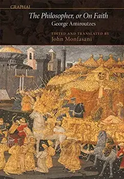The Philosopher, or On Faith, Hardback/John Monfasani