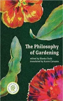 The Philosophy of Gardening: Essays, Paperback/Blanka Stolz