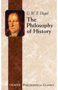 The Philosophy of History - Georg Wilhelm Friedrich Hegel