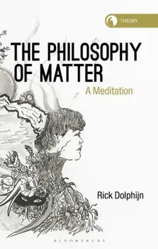 The Philosophy of Matter. A Meditation, Paperback/***