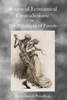 The Philosophy of Poverty, Paperback/Pierre-Joseph Proudhon