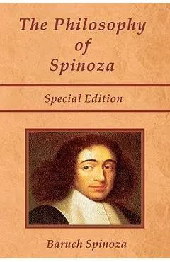 The Philosophy of Spinoza - Special Edition: On God, on Man, and on Man's Well Being - Joseph Ratner