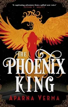 The Phoenix King, Paperback/Aparna Verma