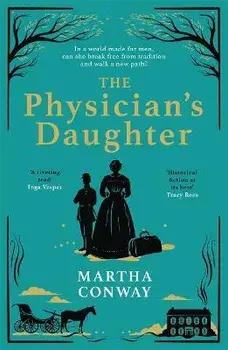 The Physician's Daughter. The perfect captivating historical read, Paperback/Martha Conway