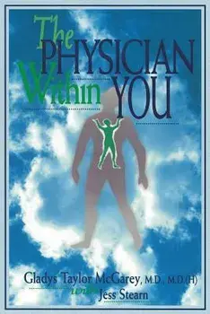 The Physician Within You, Paperback/Gladys Taylor McGarey