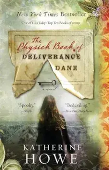 The Physick Book of Deliverance Dane, Paperback/Katherine Howe
