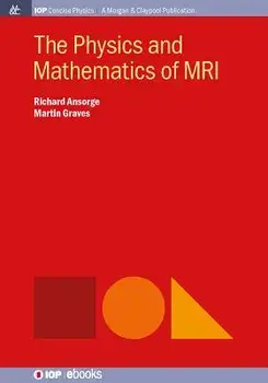 The Physics and Mathematics of MRI, Paperback/Richard Ansorge