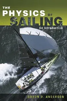 The Physics of Sailing Explained, Paperback/Bryon D. Anderson