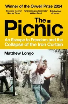 The Picnic. An Escape to Freedom and the Collapse of the Iron Curtain, Paperback/Matthew Longo