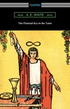The Pictorial Key to the Tarot, Paperback/A. E. Waite