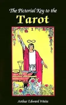 The Pictorial Key to the Tarot, Paperback/Arthur Edward Waite