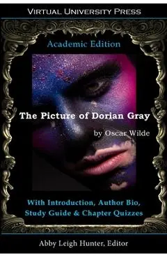 The Picture of Dorian Gray (Academic Edition): With Introduction, Author Bio, Study Guide & Chapter Quizzes - Oscar Wilde