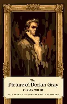 The Picture of Dorian Gray (Canon Classics Worldview Edition), Paperback/Oscar Wilde