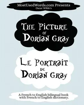 The Picture of Dorian Gray - Le Portrait de Dorian Gray: A French to English Bilingual Book with French to English Dictionary, Paperback/Mostusedwords