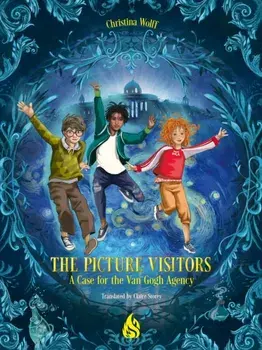The Picture Visitors. A Case for the Van Gogh Agency, Hardback/Christina Wolff