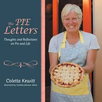 The Pie Letters: Thoughts and Reflections on Pie and Life, Paperback/Coletta Kewitt