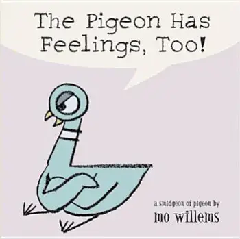 The Pigeon Has Feelings, Too!, Hardcover/Mo Willems