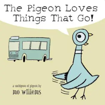 The Pigeon Loves Things That Go!, Hardcover/Mo Willems