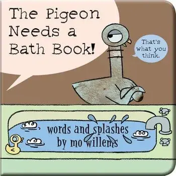 The Pigeon Needs a Bath Book!/Mo Willems