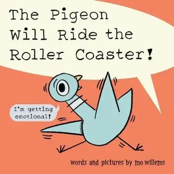 The Pigeon Will Ride the Roller Coaster!, Hardcover/Mo Willems