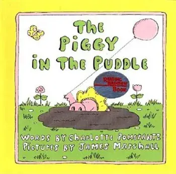 The Piggy in the Puddle, Hardcover/Charlotte Pomerantz