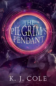 The Pilgrim's Pendant, Paperback/K. J. Cole