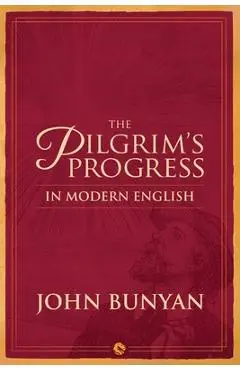 The Pilgrim's Progress in Modern English - Bunyan John