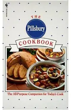 The Pillsbury Cookbook: The All-Purpose Companion for Today's Cook - Pillsbury Company