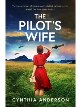 The Pilot's Wife. An utterly captivating WWII historical fiction novel based on true events perfect for Summer 2025, Paperback/Cynthia Anderson