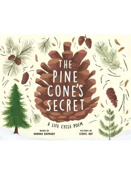 The Pine Cone's Secret. A Life Cycle Poem, Hardback/Hannah Barnaby
