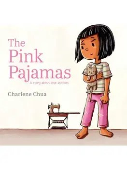 The Pink Pajamas. A Story About Love and Loss, Hardback/Charlene Chua