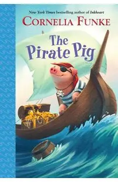 The Pirate Pig - Cornelia Funke