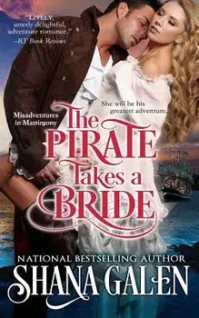 The Pirate Takes a Bride, Paperback/Shana Galen