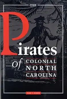 The Pirates of Colonial North Carolina, Paperback/Hugh F. Rankin