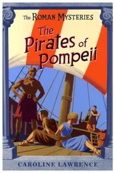 The Pirates of Pompeii, Paperback/Caroline Lawrence