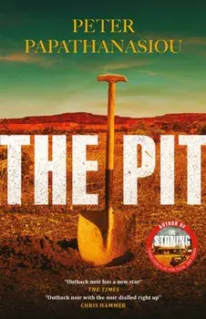 The Pit. By the author of THE STONING, "The crime debut of the year", Hardback/Peter Papathanasiou