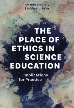 The Place of Ethics in Science Education. Implications for Practice, Paperback/***