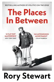 The Places In Between. A vivid account of a death-defying walk across war-torn Afghanistan, Paperback/Rory Stewart