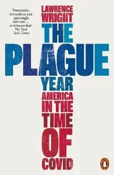 The Plague Year. America in the Time of Covid, Paperback/Lawrence Wright